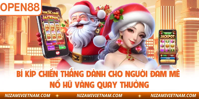 Bí kíp chiến thắng dành cho người đam mê nổ hũ vàng quay thưởng