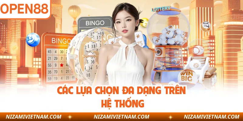 Các lựa chọn đa dạng trên hệ thống