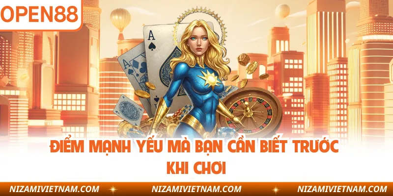 Điểm mạnh yếu mà bạn cần biết trước khi chơi