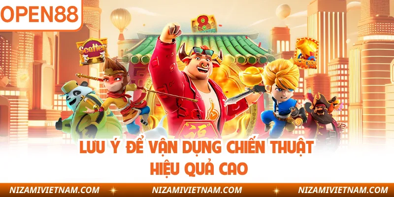 Lưu ý để vận dụng chiến thuật hiệu quả cao