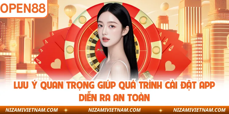 Lưu ý quan trọng giúp quá trình cài đặt app diễn ra an toàn