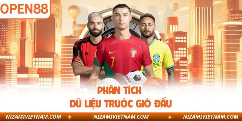 Phân tích dữ liệu trước giờ đấu